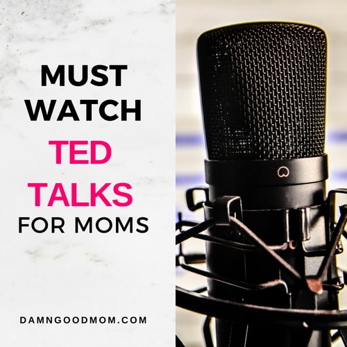 MUST WATCH TED TALKS MOMS WILL LOVE