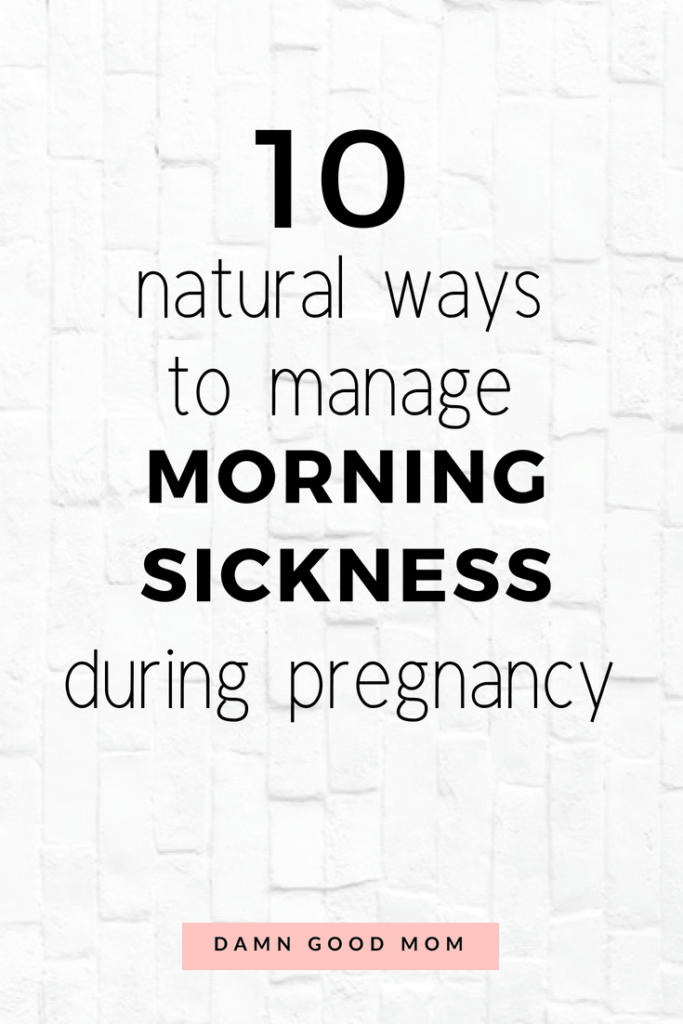 Learn 10 natural ways to mange morning sickness during pregnancy