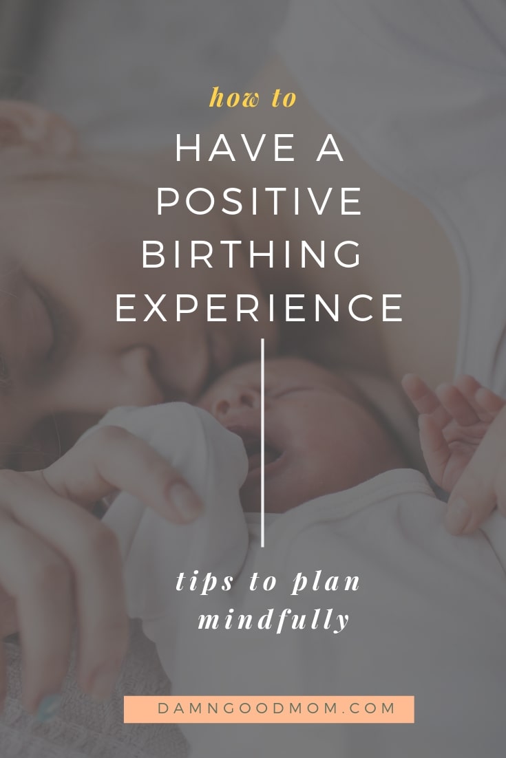 How to have a positive birth experience