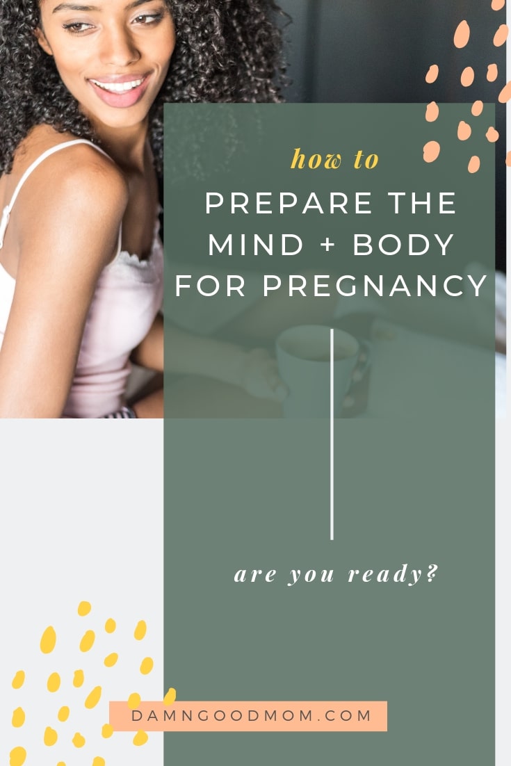 Prepare the mind and body for getting pregnant tips