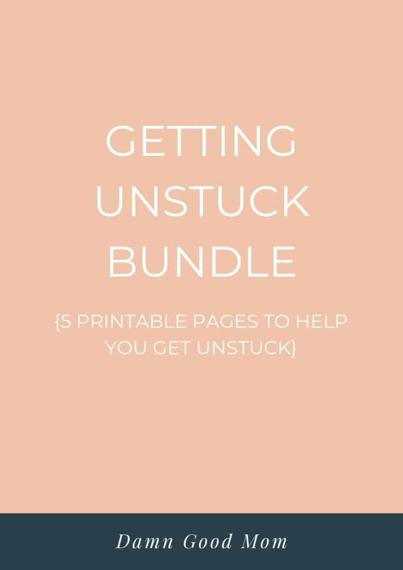 Getting Unstuck Printable Bundle