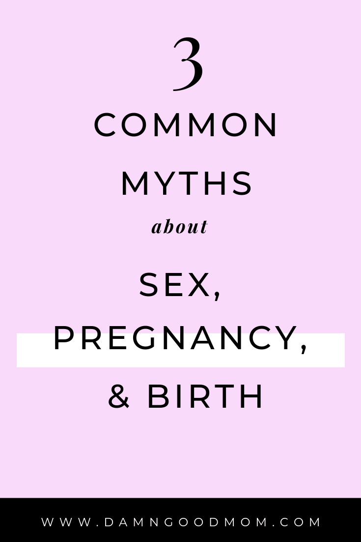 Are You Wrong About Sex, Pregnancy, & Birth?