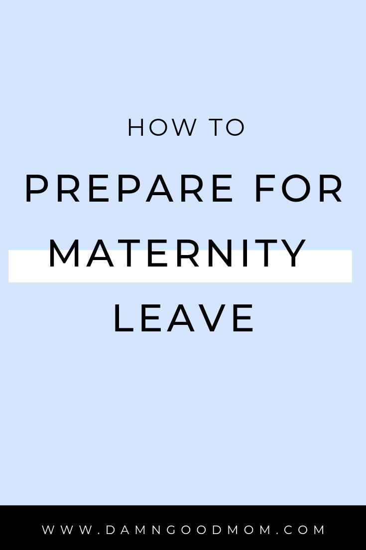 Prepare for maternity leave